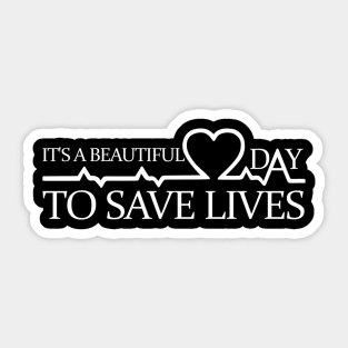 Its A Beautiful Day To Save Lives Doctor Sticker